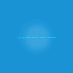 I deleted my comp ):