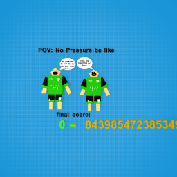 No Pressure be like: