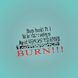 Burn book pt 1