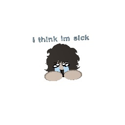 Im sick T_T