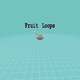 Fruit Loops!