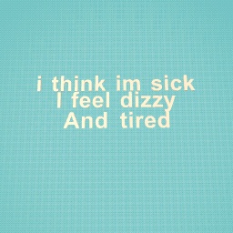 am i sick?