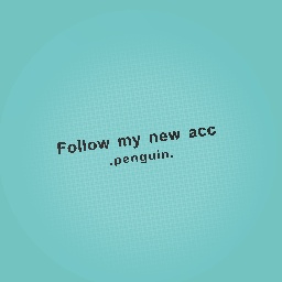 Follow ma new acc