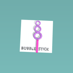 Bubble stick