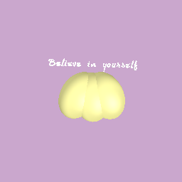 Believe in yourself