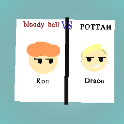 who do u think will bloody hell win? or POTTAH xd