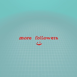 more followers :)