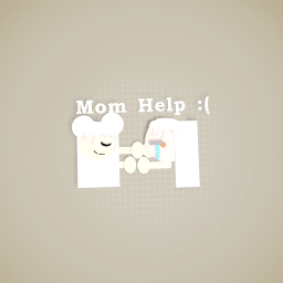 Mama Help me :<