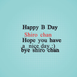 Happy Birth DAY shiro chan