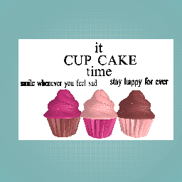 you deserve to be happy do you like does cup cakes ???