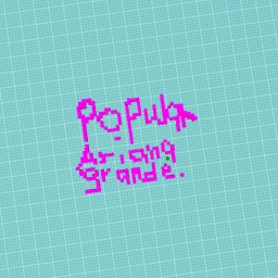 Enjoy this sign of popular by Ariana Grande.