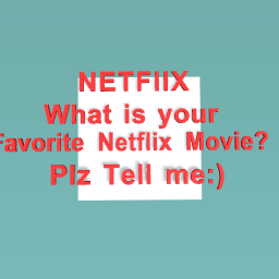 What is your Favorite Netflix Movie?
