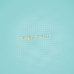 cute player you are best