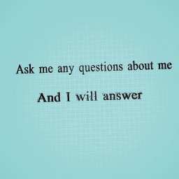 Ask me!!