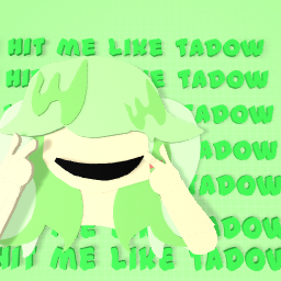 She hit me like TADOW