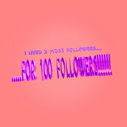 2 more follows,,,,