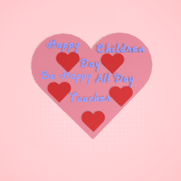 Happy Children Day And Be HAppy