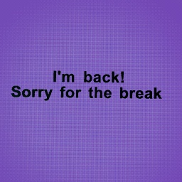 I am back! Makers empire kept not working