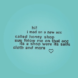 my new shop hony shop follow it !