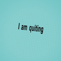Quiting