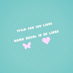 tysm for 100 likes