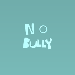 No bullyy