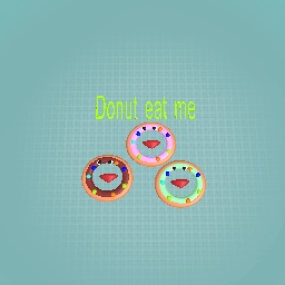 Donut eat me!