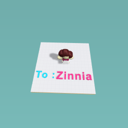 To:Zinnia gillies my best friend