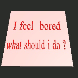 I feel bored :( :(