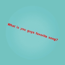WHAT IS it you guys favorite….