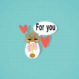 For you!