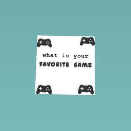 write your favroite game