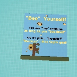 "bee" yourself! - edited later