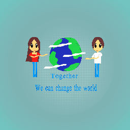 Together we can change the world