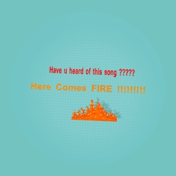 Just kidding it was a song i made up