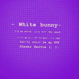 For - White bunny-  ♡♡♡♡