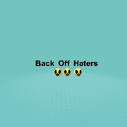 Back Off Haters