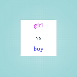 you are girl or boy
