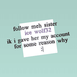 follow meh sister =,=