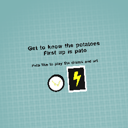 Get to know the potatoes! Pato’s turn