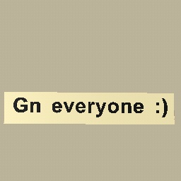 gn everyone :)