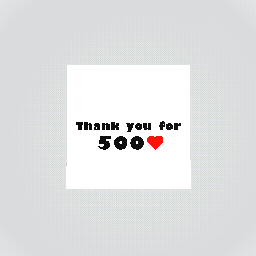 thanks for 500 likes