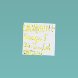 Comment things I should draw