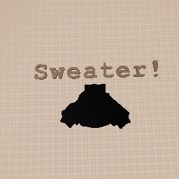 Sweater!<3