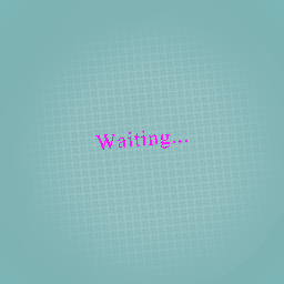 Waiting.........