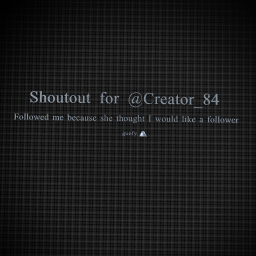 Shoutout for @Creator_84