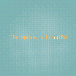 The update is beautiful