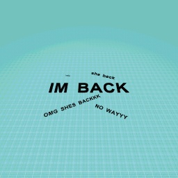IM BACK