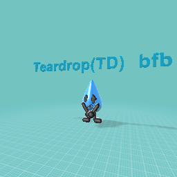 T e a r d r o p (T D) bfb