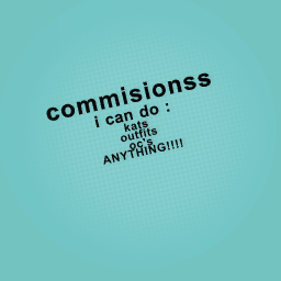 Commisions (open)